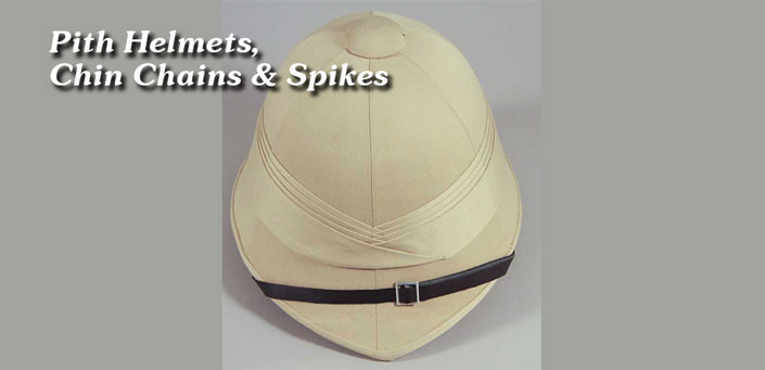 (image for) Pith Helmets, Chin Chains & Spikes